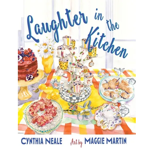 Laughter in the Kitchen: And Sometimes Cursing