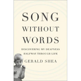 Song Without Words: Discovering My Deafness Halfway through Life - Hardcover