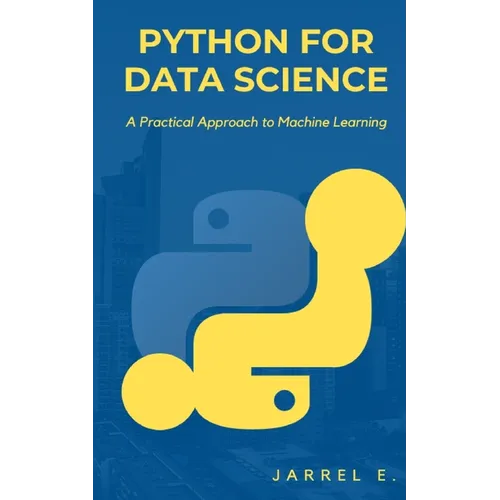 Python for Data Science: A Practical Approach to Machine Learning