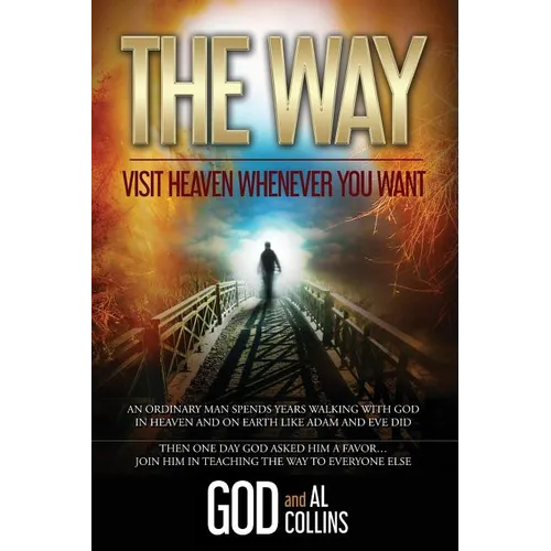 The Way: Visit Heaven Whenever You Want