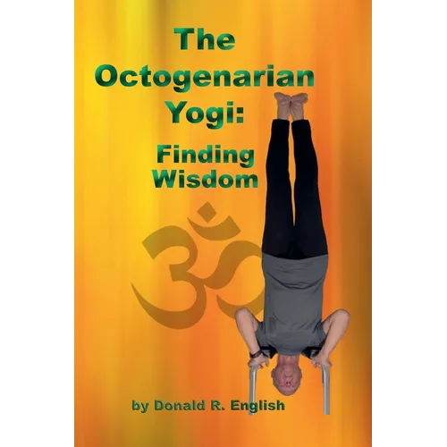 The Octogenarian Yogi: Finding Wisdom