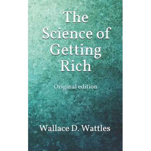 The Science of Getting Rich: Original edition