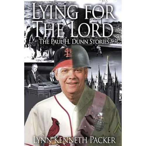 Lying For The Lord-The Paul H. Dunn Stories