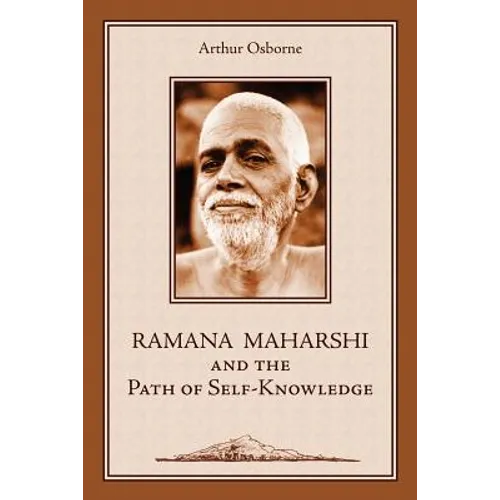 Ramana Maharshi and the Path of Self-Knowledge: A Biography