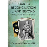 Road to Reconciliation... And Beyond Unlikely Friends Become Brothers - Paperback