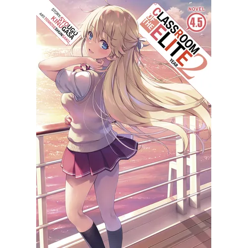 Classroom of the Elite: Year 2 (Light Novel) Vol. 4.5