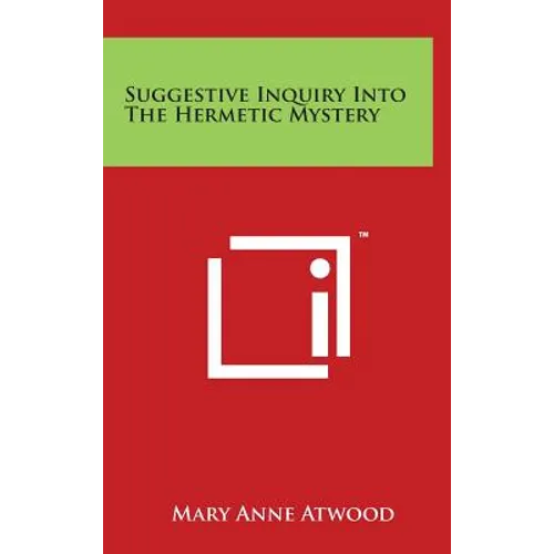 Suggestive Inquiry Into The Hermetic Mystery