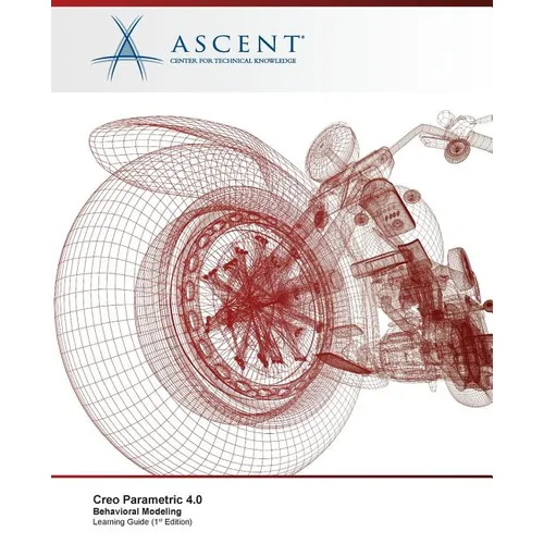 Creo Parametric 4.0: Behavioral Modeling