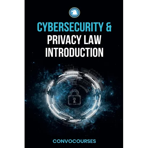 Cybersecurity and Privacy Law Introduction
