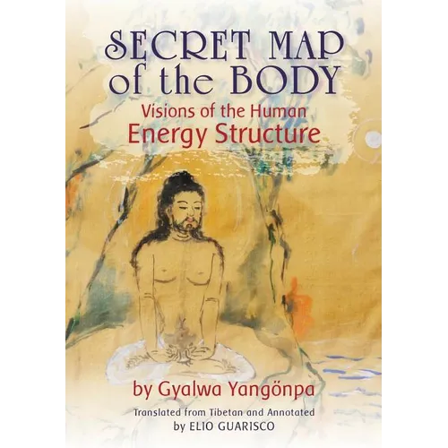 Secret Map of the Body: Visions of the Human Energy Structure