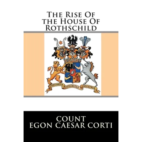 The Rise Of the House Of Rothschild