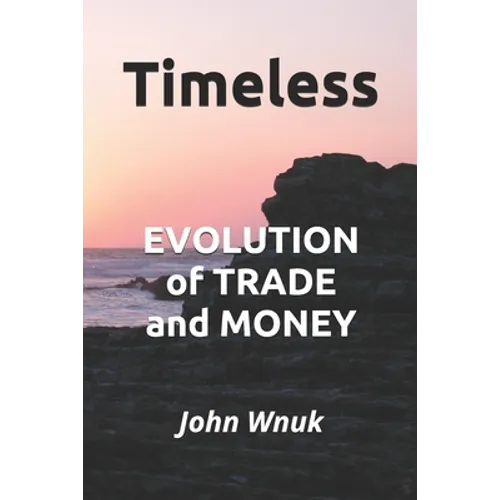 Timeless: EVOLUTION of TRADE and MONEY
