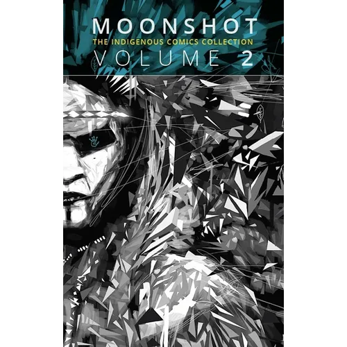 Moonshot: The Indigenous Comics Collection (Vol. 2)