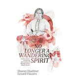 No Longer A Wandering Spirit: Family and kin reclaiming the memory of Minang woman Bessy Flowers - Paperback
