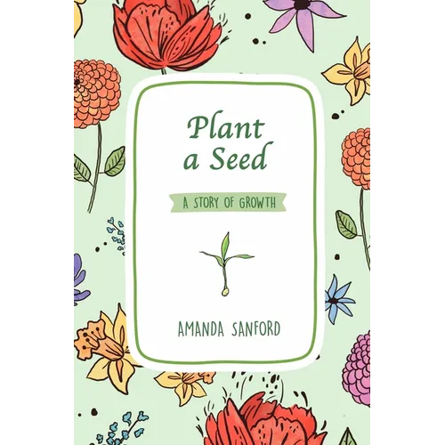 Plant a Seed: A Story of Growth