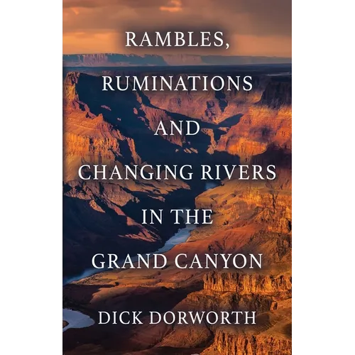 Rambles, Ruminations and Changing Rivers in the Grand Canyon