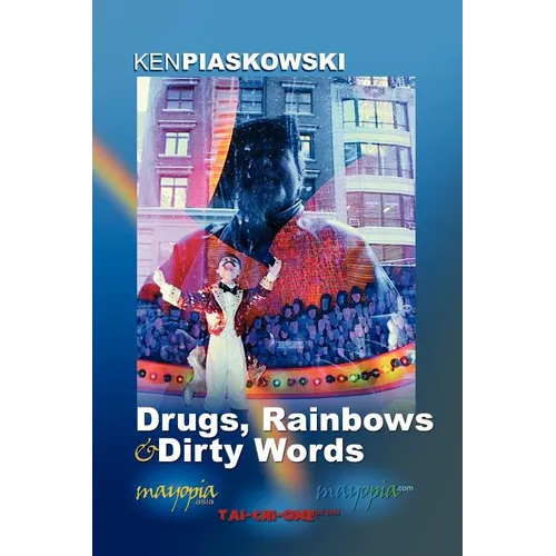 Drugs, Rainbows & Dirty Words