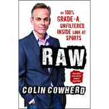 Raw: My 100% Grade-A, Unfiltered, Inside Look at Sports