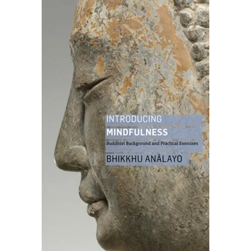 Introducing Mindfulness: Buddhist Background and Practical Exercises