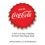 Inside Coca-Cola: A Ceo's Life Story of Building the World's Most Popular Brand