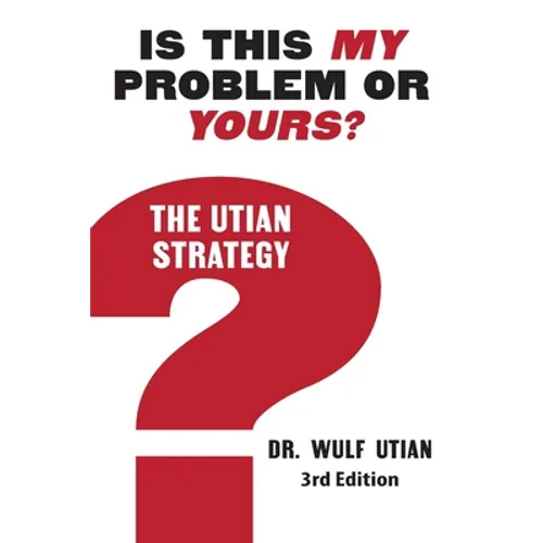 Is This My Problem or Yours? The Utian Strategy