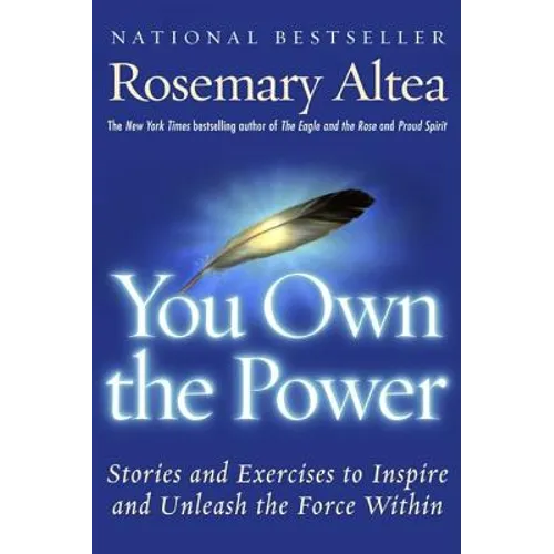 You Own the Power: Stories and Exercises to Inspire and Unleash the Force Within