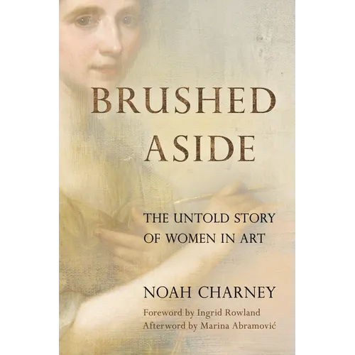 Brushed Aside: The Untold Story of Women in Art