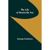 The Life of Daniel De Foe