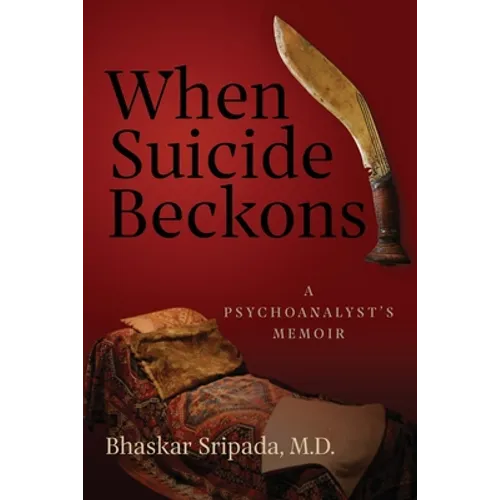 When Suicide Beckons: A Psychoanalyst's Memoir