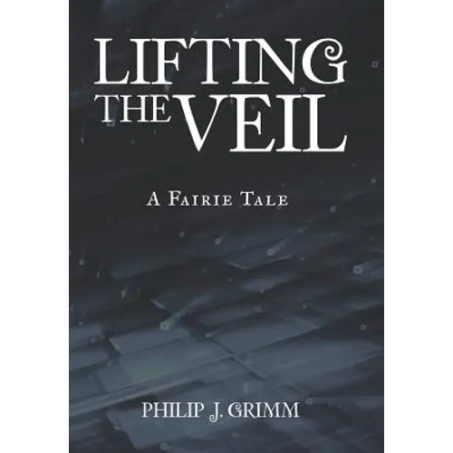 Lifting the Veil: A Fairie Tale