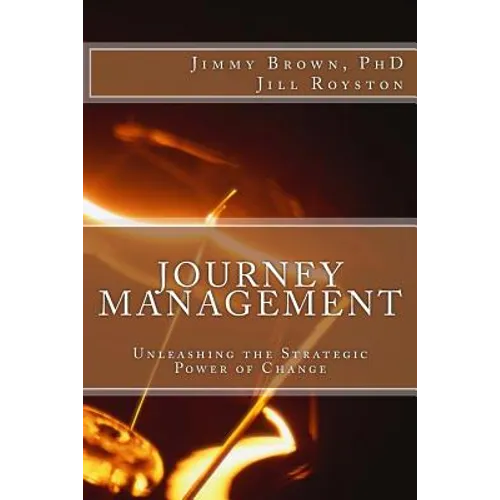 Journey Management: Unleashing the Strategic Power of Change