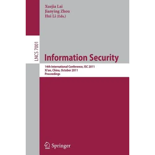 Information Security: 14th International Conference, ISC 2011, Xi'an, China, October 26-29, 2011, Proceedings