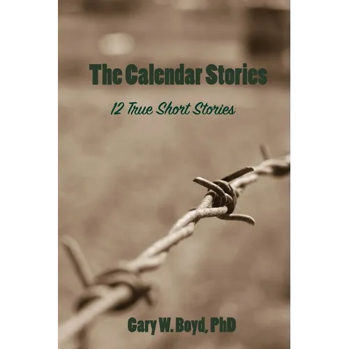 The Calendar Stories: 12 true short stories