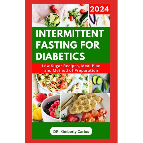 Intermittent Fasting for Diabetics: Healthy Recipes and Minimal Eating Plan to Regulate Blood Sugar Level