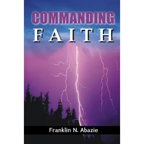 Commanding Faith: Faith