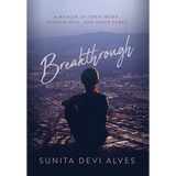 Breakthrough: A Memoir of Toxic Work, Mindfulness, and Inner Peace - Hardcover