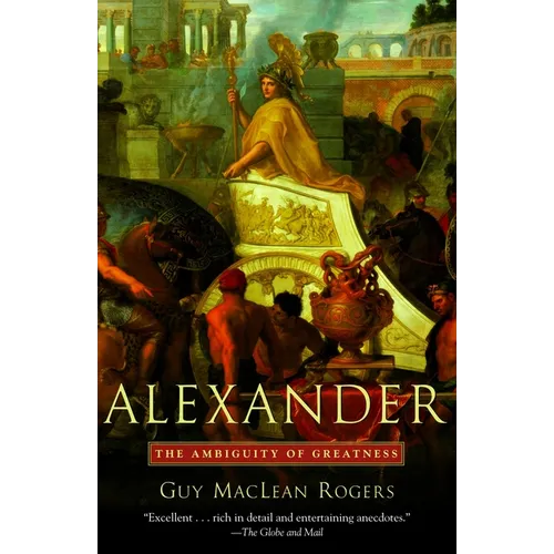 Alexander: The Ambiguity of Greatness