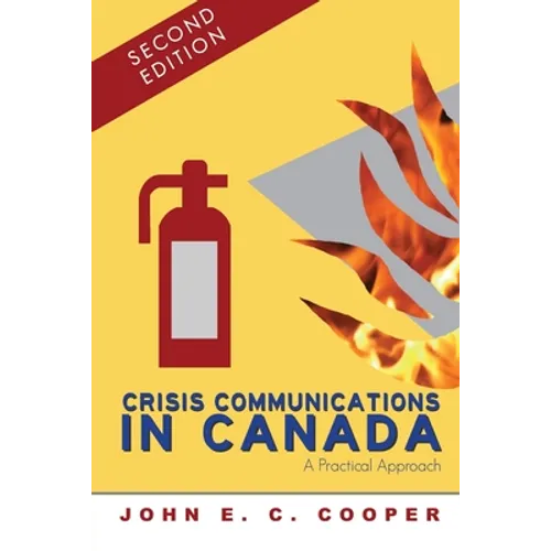 Crisis Communications in Canada: A Practical Approach, Second Edition