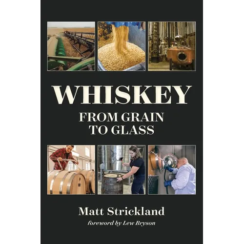 Whiskey: From Grain to Glass