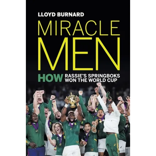 Miracle Men: How Rassie's Springboks won the World Cup