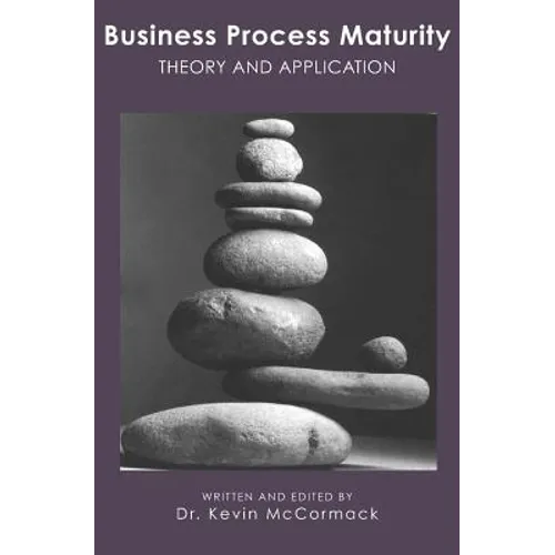Business Process Maturity: Theory and Application