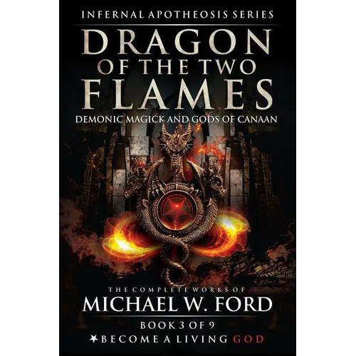 Dragon of the Two Flames: Demonic Magick & Gods of Canaan