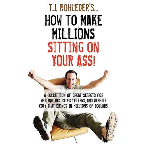 How to Make Millions Sitting on Your Ass!