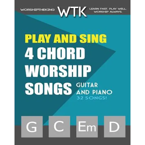 Play and Sing 4-Chord Worship Songs (G-C-Em-D): For Guitar and Piano