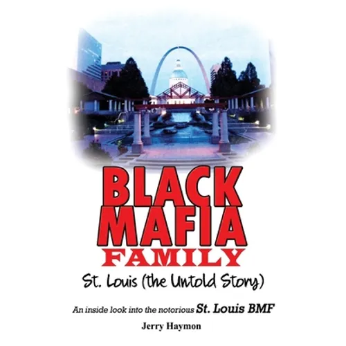 Black Mafia Family St. Louis (The Untold Story)
