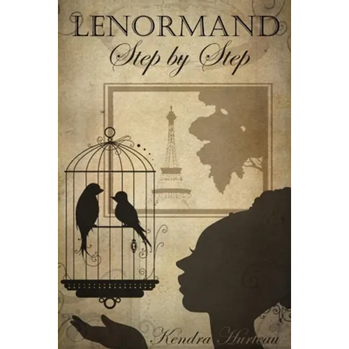 Lenormand Step by Step: A Course in the Petit Lenormand