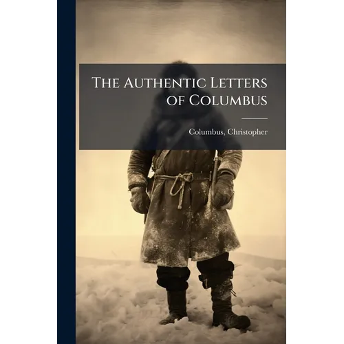 The Authentic Letters of Columbus