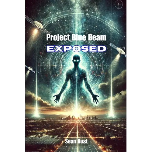 Project Blue Beam Exposed