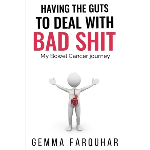 Having the guts to deal with bad shit