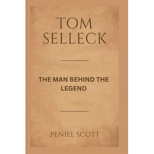 Tom Selleck: The Man Behind the Legend